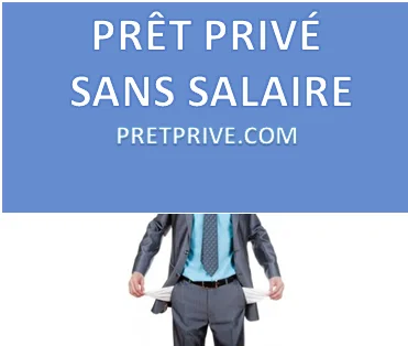 PRÊT PRIVÉ SANS SALAIRE